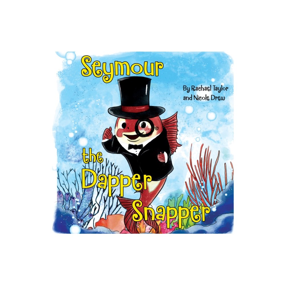 Pegasus Elliot Mackenzie Publishers Seymour, the Dapper Snapper (häftad, eng)