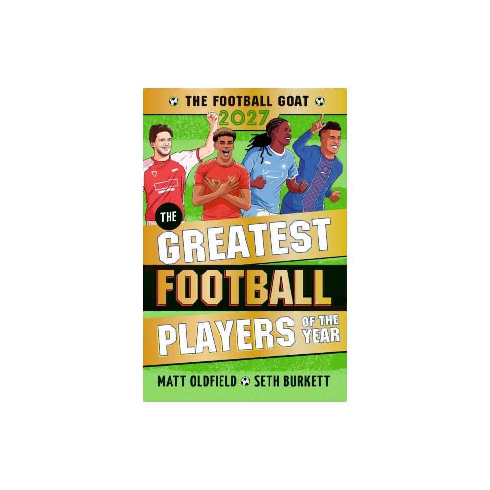 Walker Books Ltd The Football GOAT 2027 edition: The Greatest Football Players of the Year (häftad, eng)
