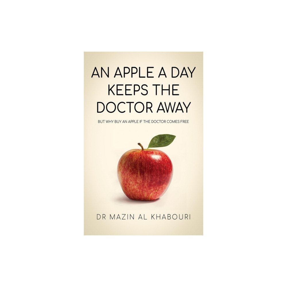 Austin Macauley Publishers An Apple a Day Keeps the Doctor Away (häftad, eng)