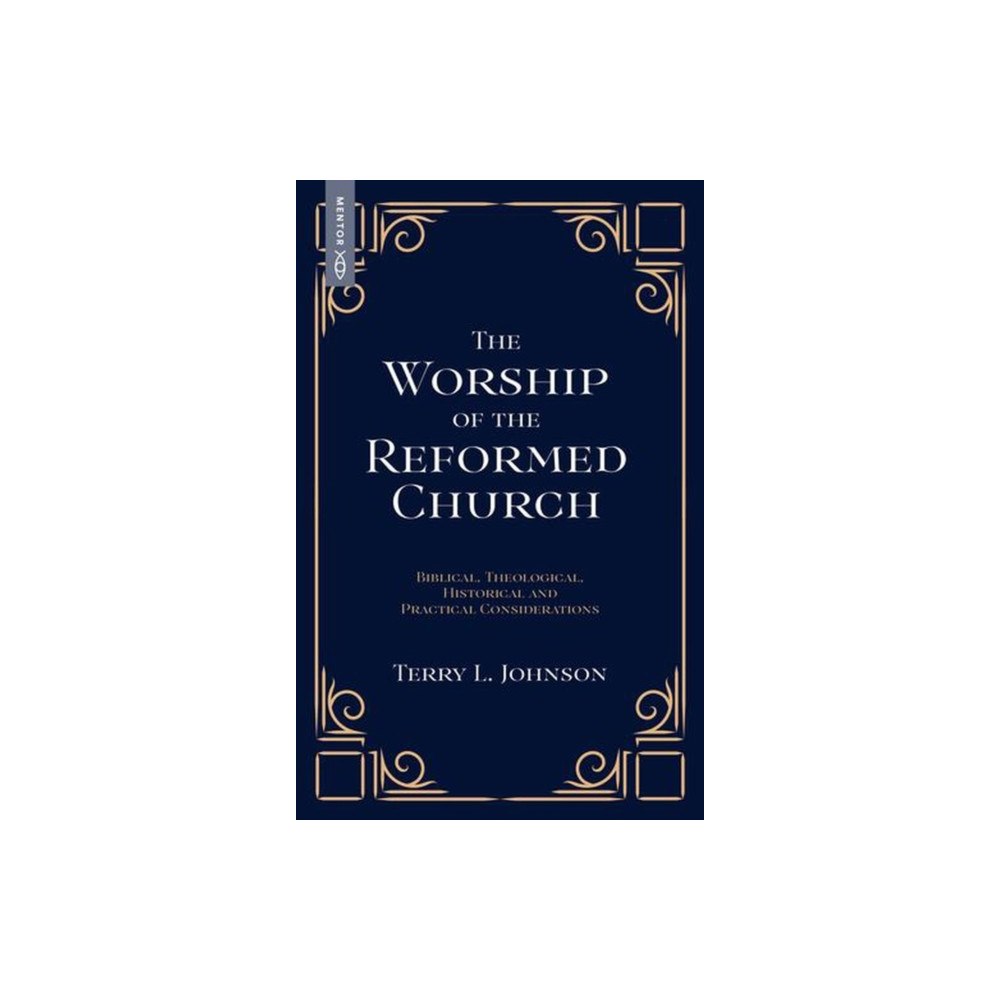 Christian Focus Publications Ltd The Worship of the Reformed Church (inbunden, eng)