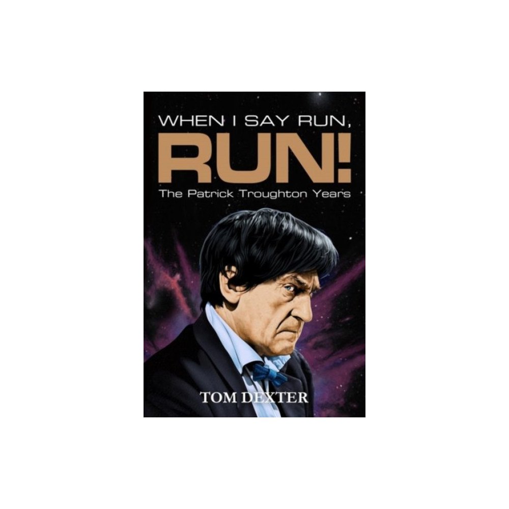 Candy Jar Books When I Say Run, Run! - The Patrick Troughton Years (häftad, eng)