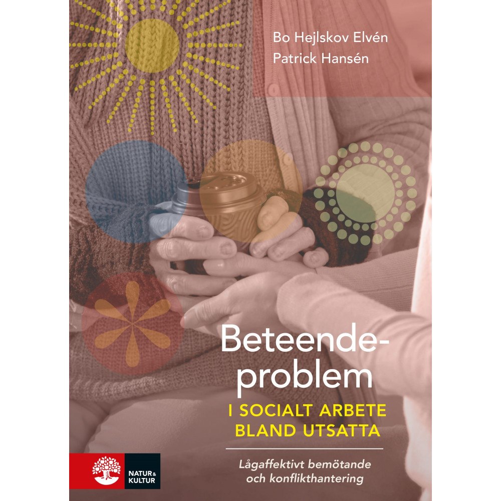 Bo Hejlskov Elvén Beteendeproblem i socialt arbete bland utsatta : lågaffektivt bemötande och konflikthantering (häftad) (Skadad)