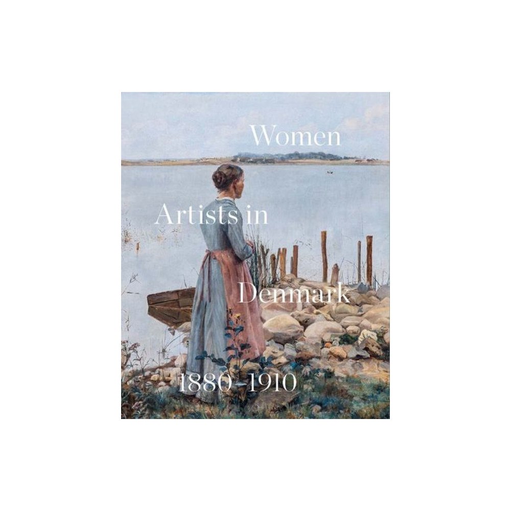Aarhus University Press Women Artists in Denmark 1880–1910 – In Search of the Modern (häftad, eng)