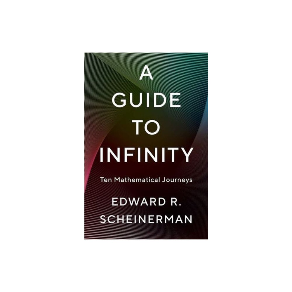 Yale university press A Guide to Infinity – Ten Mathematical Journeys (inbunden, eng)