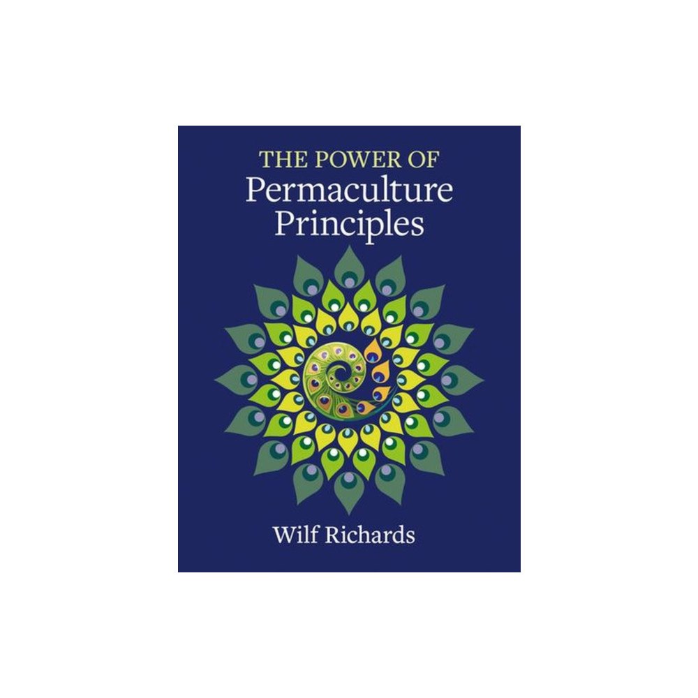 Permanent Publications The Power of Permaculture Principles (häftad, eng)