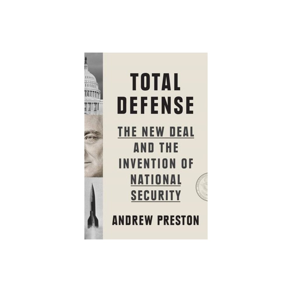 Harvard university press Total Defense – The New Deal and the Invention of National Security (inbunden, eng)