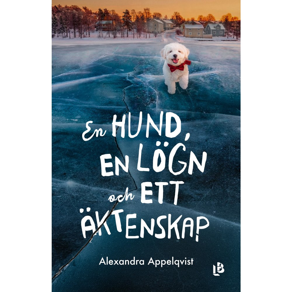 Alexandra Appelqvist En hund, en lögn och ett äktenskap (inbunden)