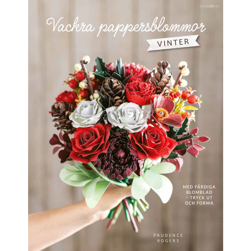 Prudence Rogers Vackra pappersblommor : vinter : med färdiga blomblad att trycka ut (inbunden)