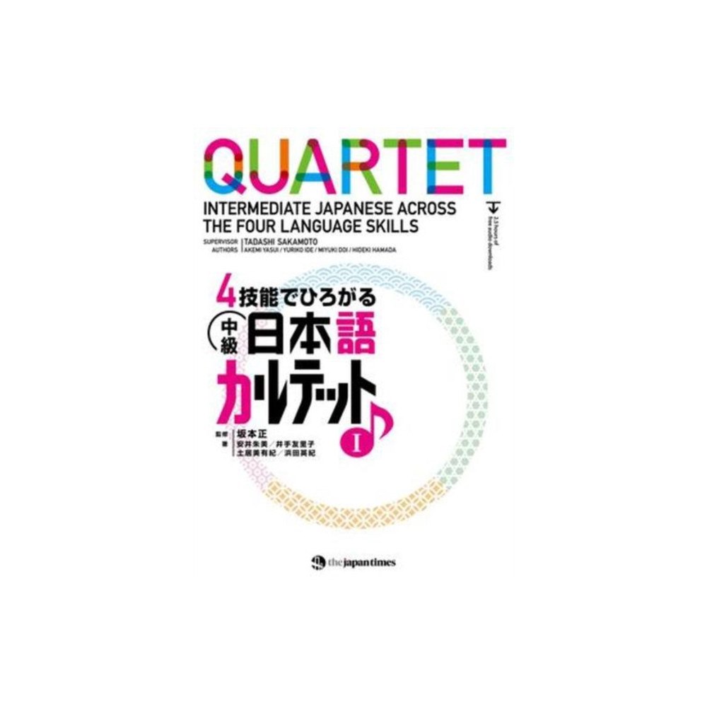 Japan Times,The QUARTET : INTERMEDIATE JAPANESE ACROSS THE FOUR LANGUAGE SKILLS TEXTBOOK (häftad, jpn)