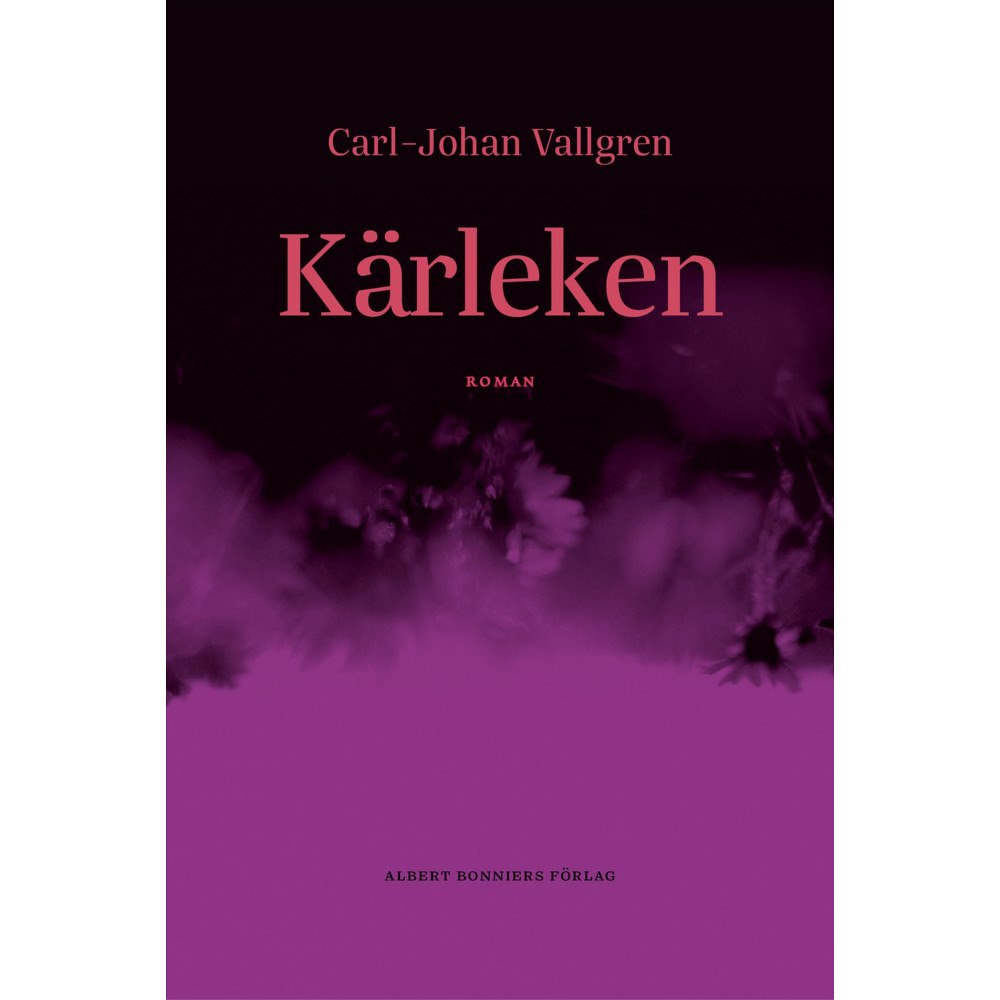 Carl-Johan Vallgren Kärleken (inbunden)