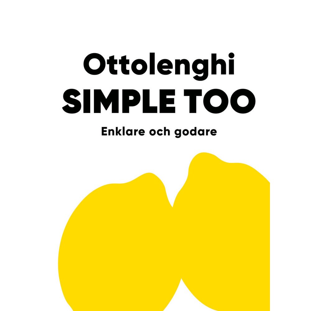 Yotam Ottolenghi Simple Too : enklare och godare (inbunden)