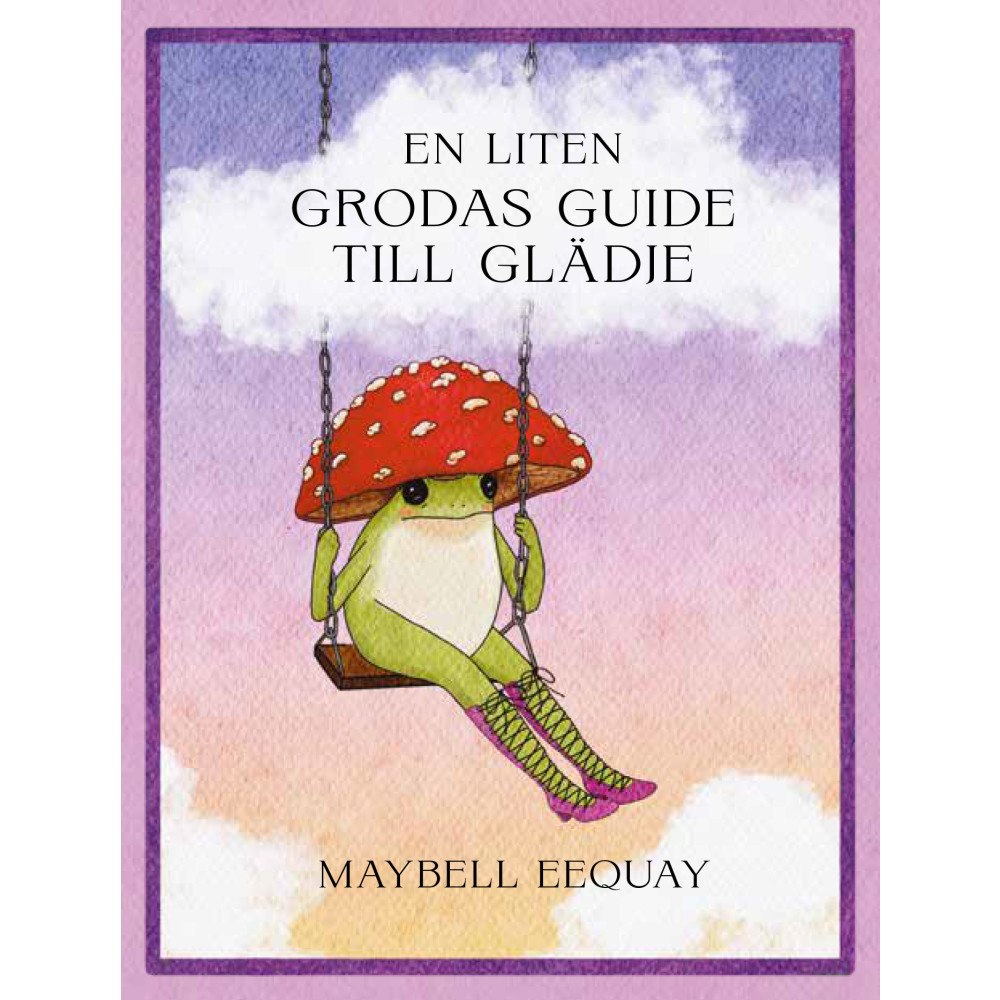 Tukan Förlag En liten grodas guide till glädje (inbunden)