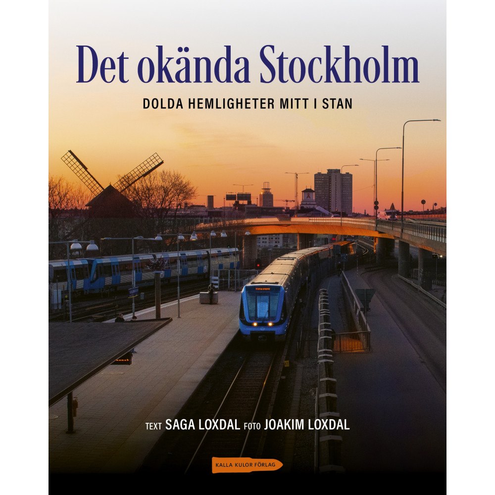 Saga Loxdal Det okända Stockholm (inbunden)