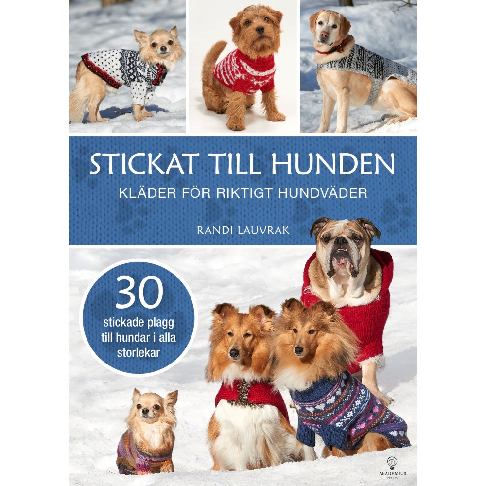 Randi Lauvrak Stickat till hunden : kläder för riktigt hundväder (bok, kartonnage)