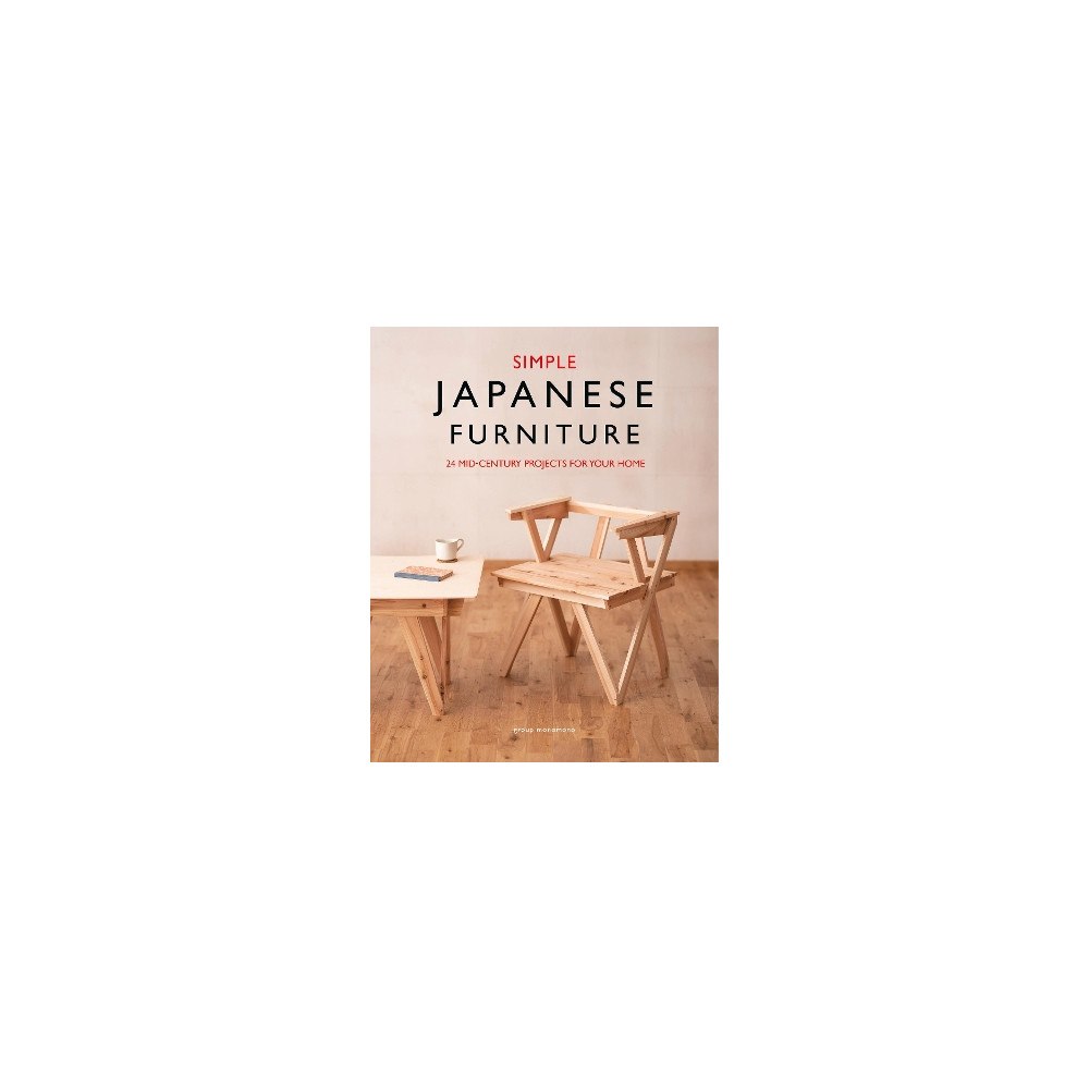 group monomono Simple Japanese Furniture: 24 Classic Step-By-Step Projects (häftad, eng)