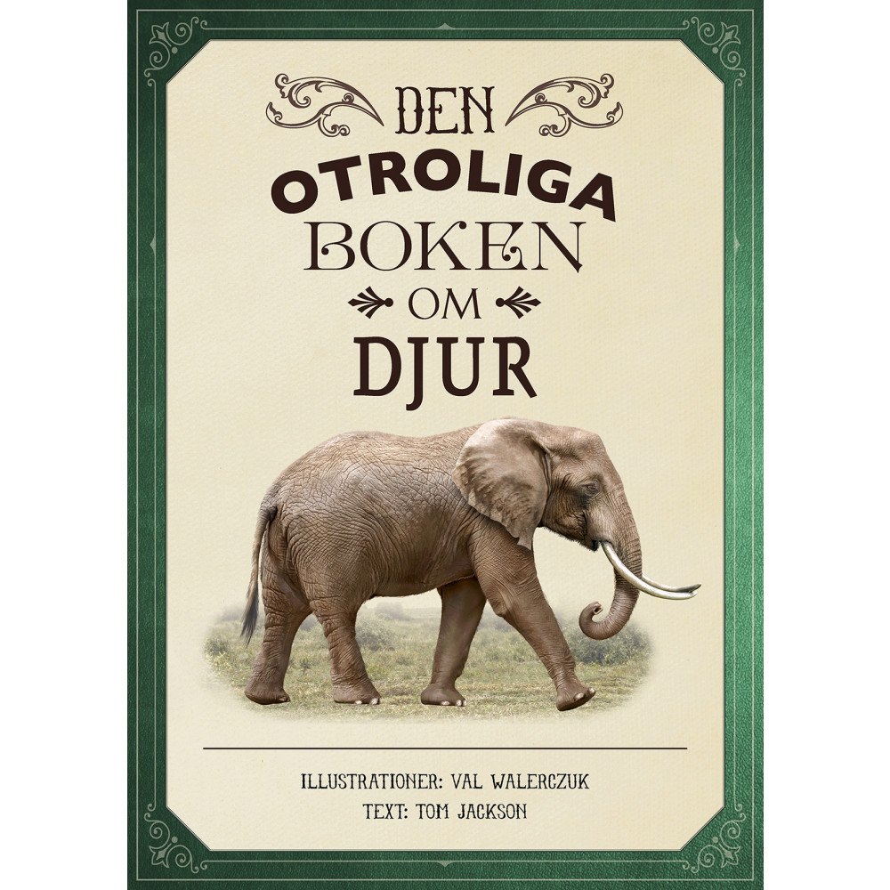 Tom Jackson Den otroliga boken om djur (inbunden) (Skadad)