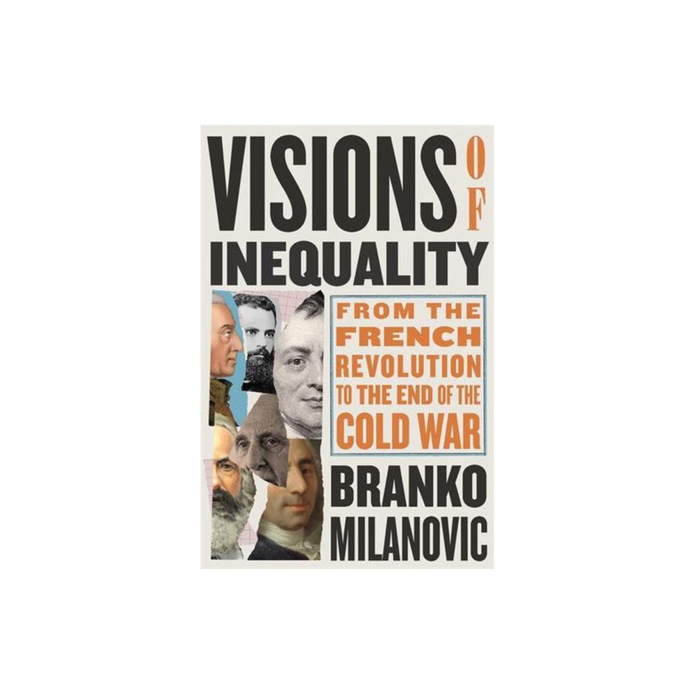 Harvard university press Visions of Inequality – From the French Revolution to the End of the Cold War (häftad, eng)