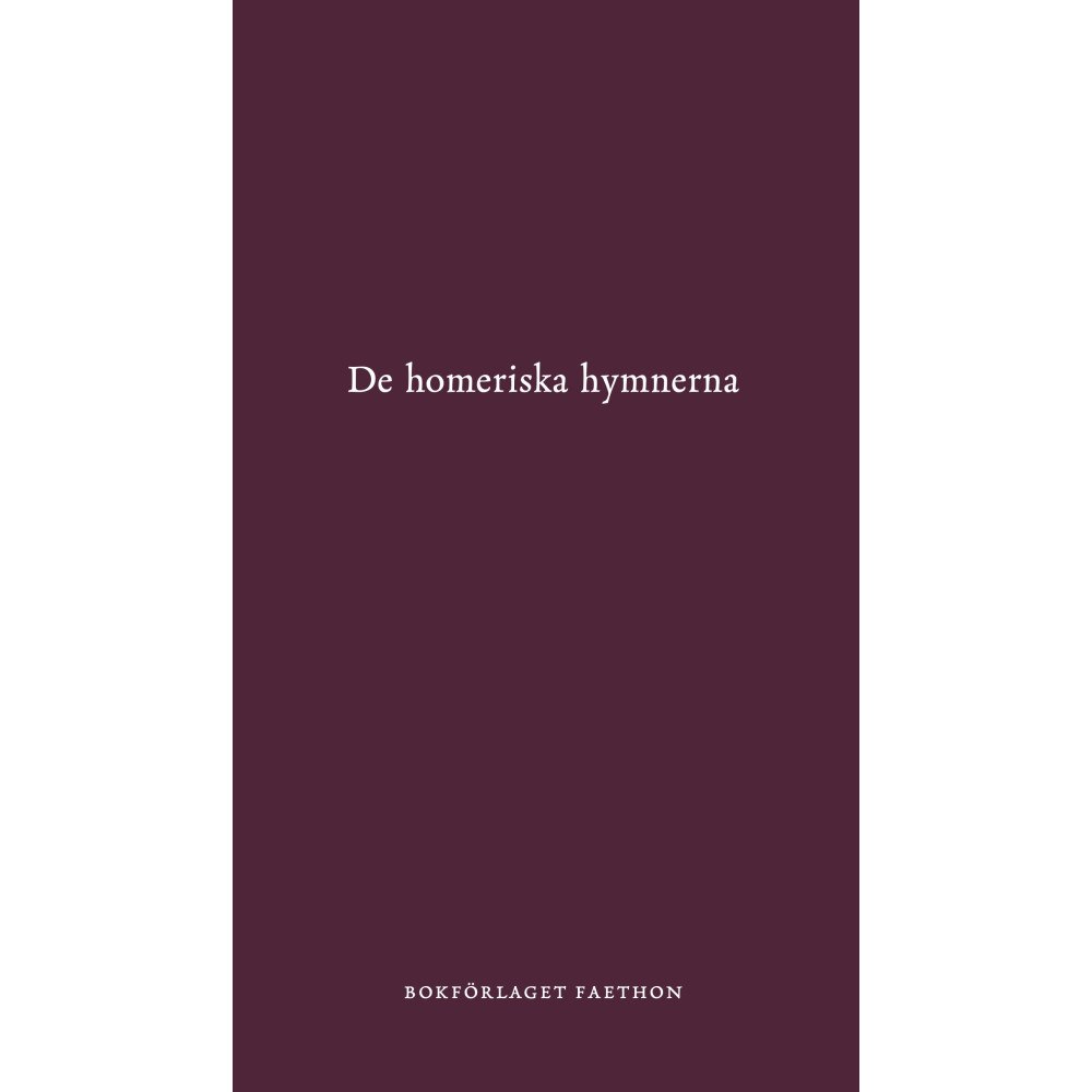 Bokförlaget Faethon De homeriska hymnerna (häftad)
