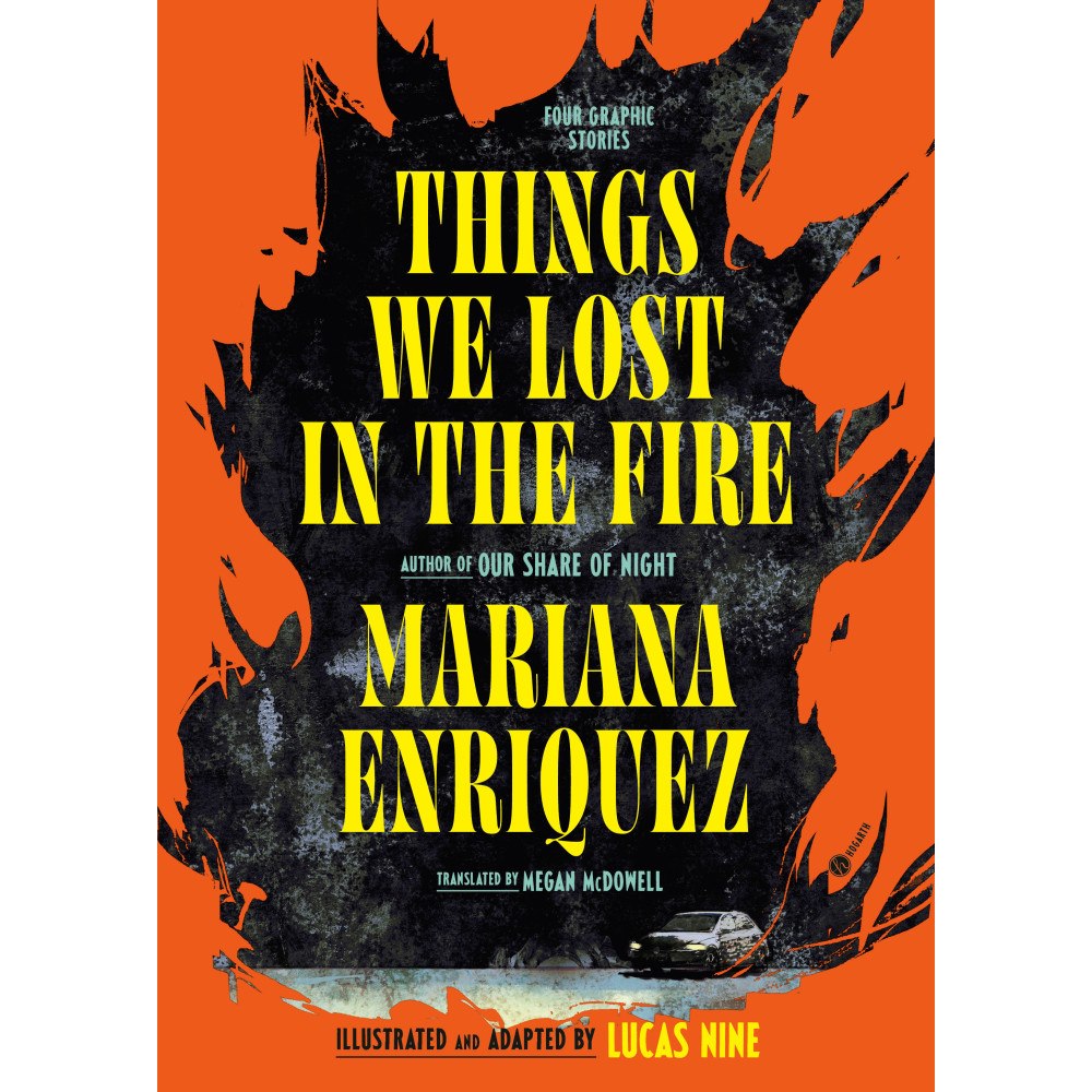 Mariana Enriquez Things We Lost in the Fire: Four Graphic Stories (inbunden, eng)