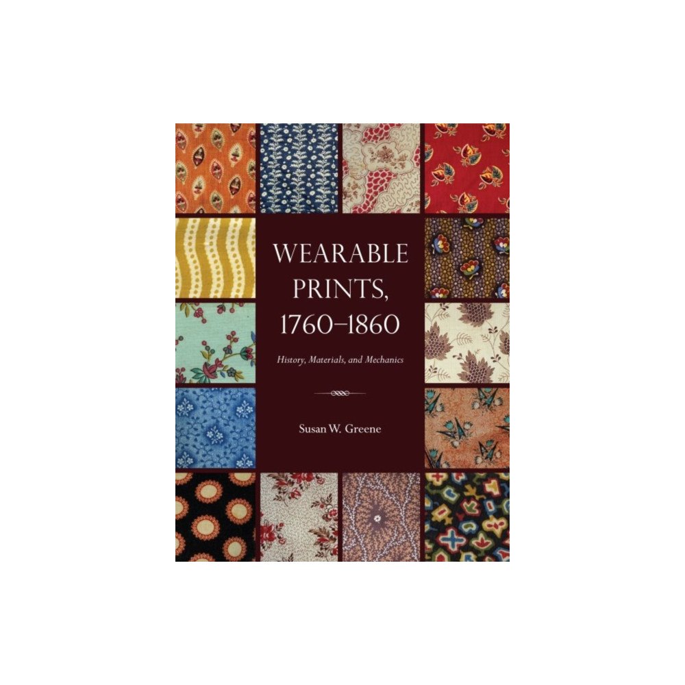 Kent State University Press Wearable Prints, 1760-1860 (inbunden, eng)