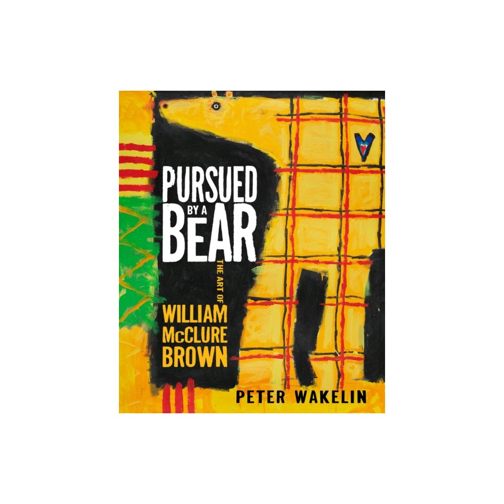 Parthian Books Pursued by a Bear: The Art of William McClure Brown (häftad, eng)