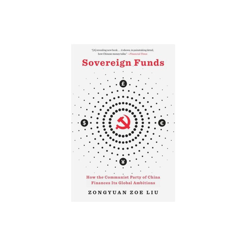 Harvard university press Sovereign Funds – How the Communist Party of China Finances Its Global Ambitions (häftad, eng)