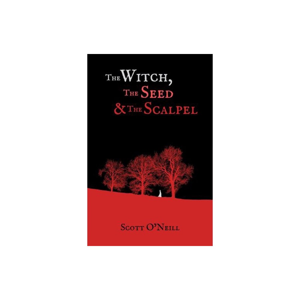 McNidder & Grace The Witch, The Seed and the Scalpel (häftad, eng)