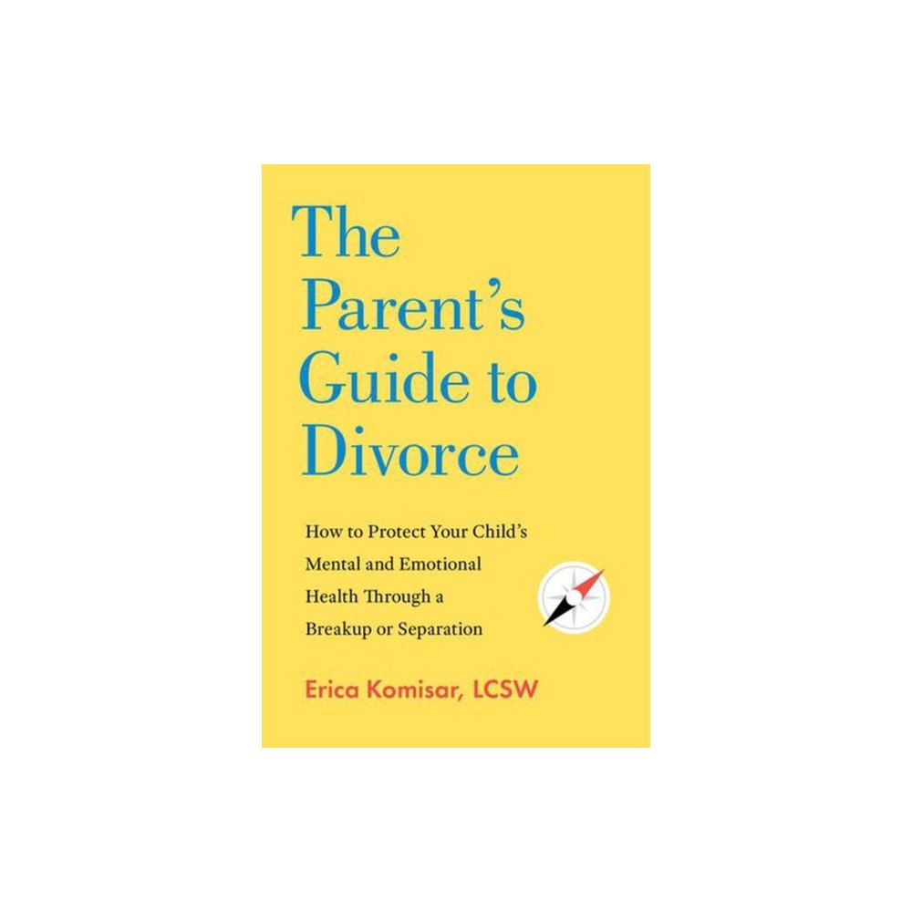 Countryman Press The Parent`s Guide to Divorce – How to Protect Your Child`s Mental and Emotional Health through a Breakup or Separation...