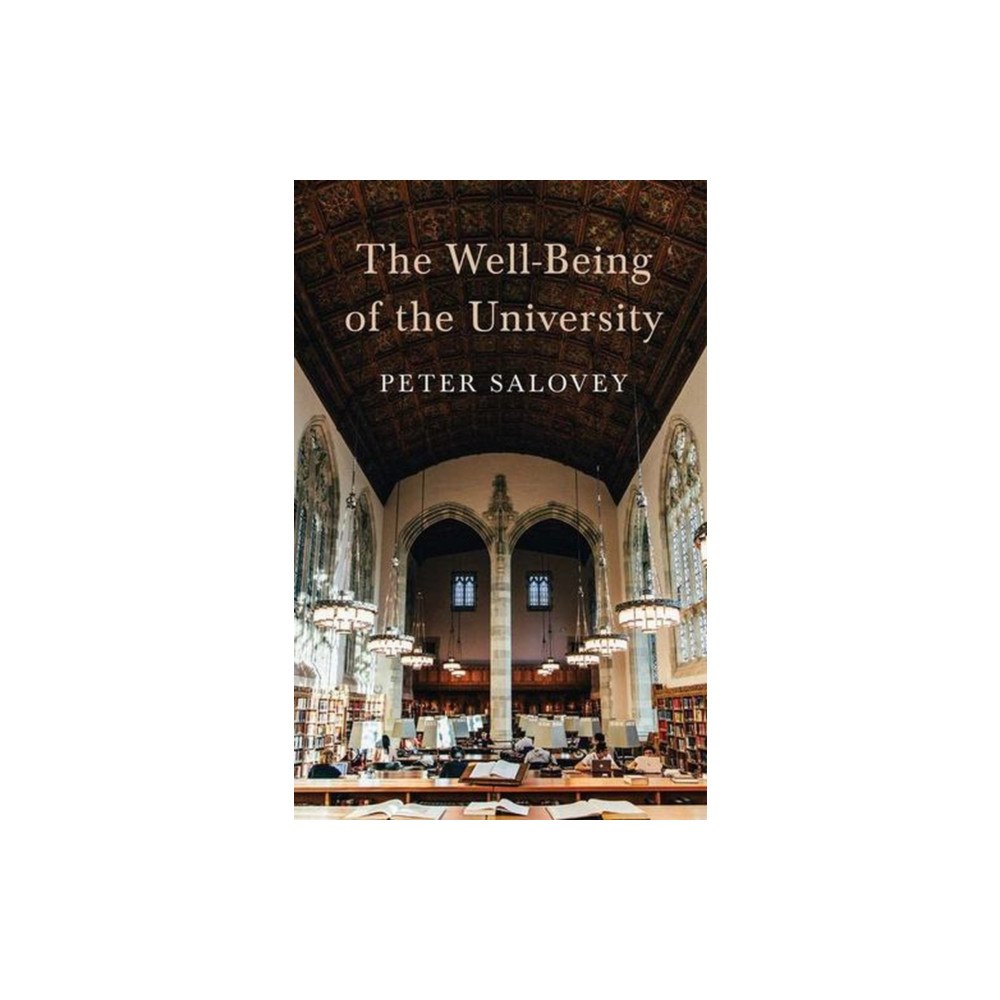 Yale university press The Well-Being of the University (inbunden, eng)