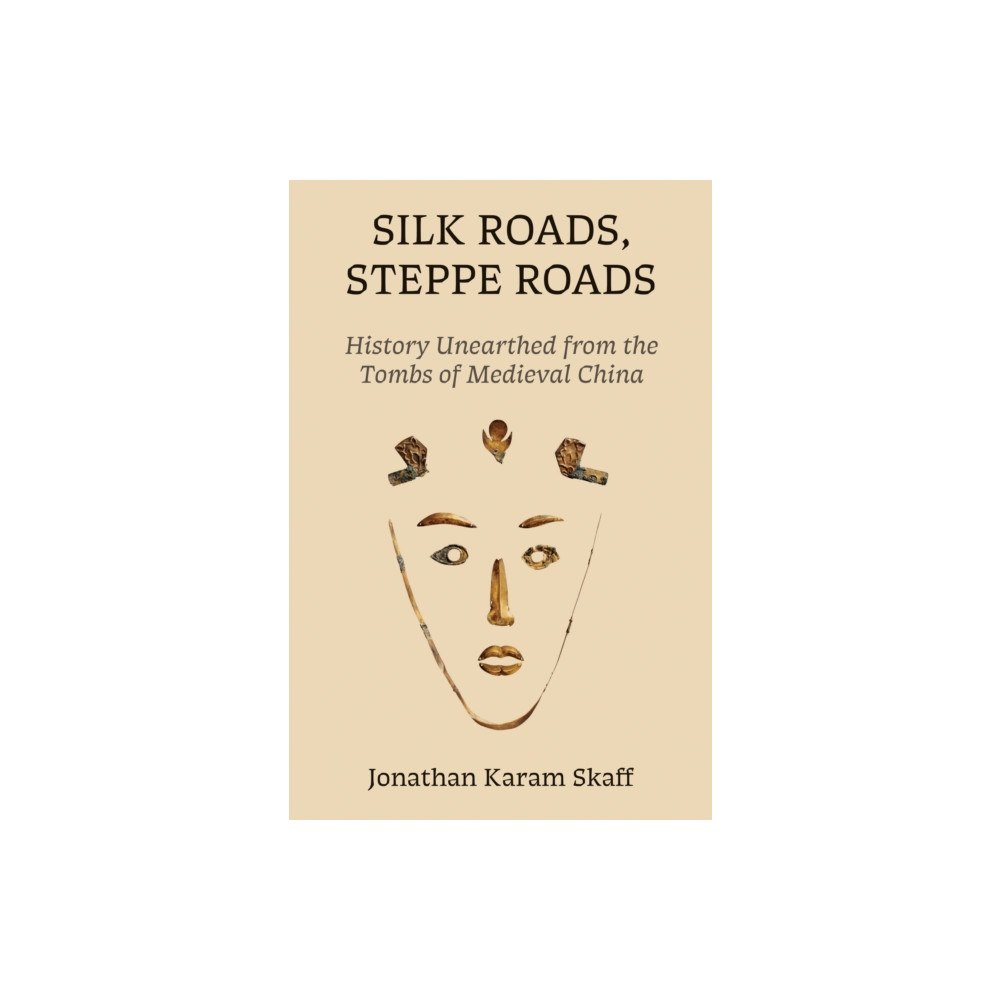 Princeton University Press Silk Roads, Steppe Roads (inbunden, eng)