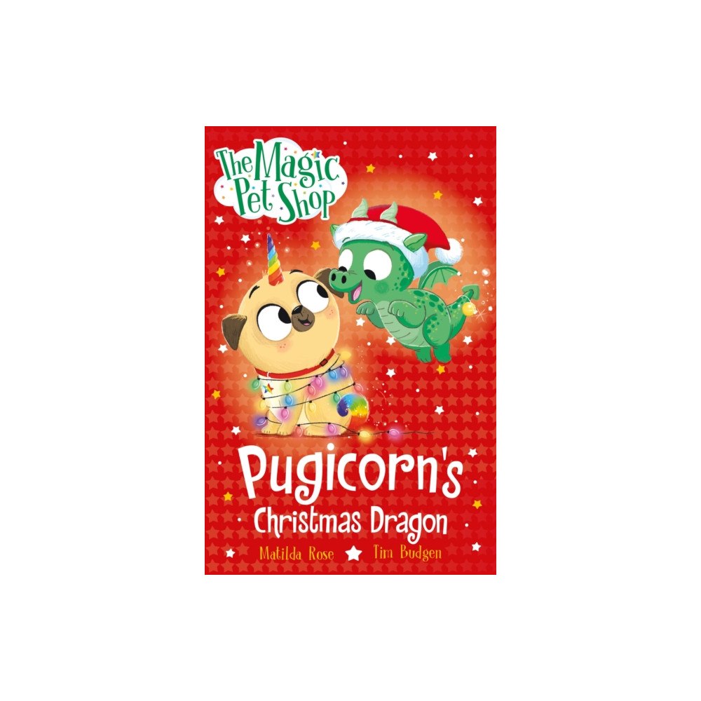 Hachette Children's Group The Magic Pet Shop Stories: Pugicorn's Christmas Dragon (häftad, eng)