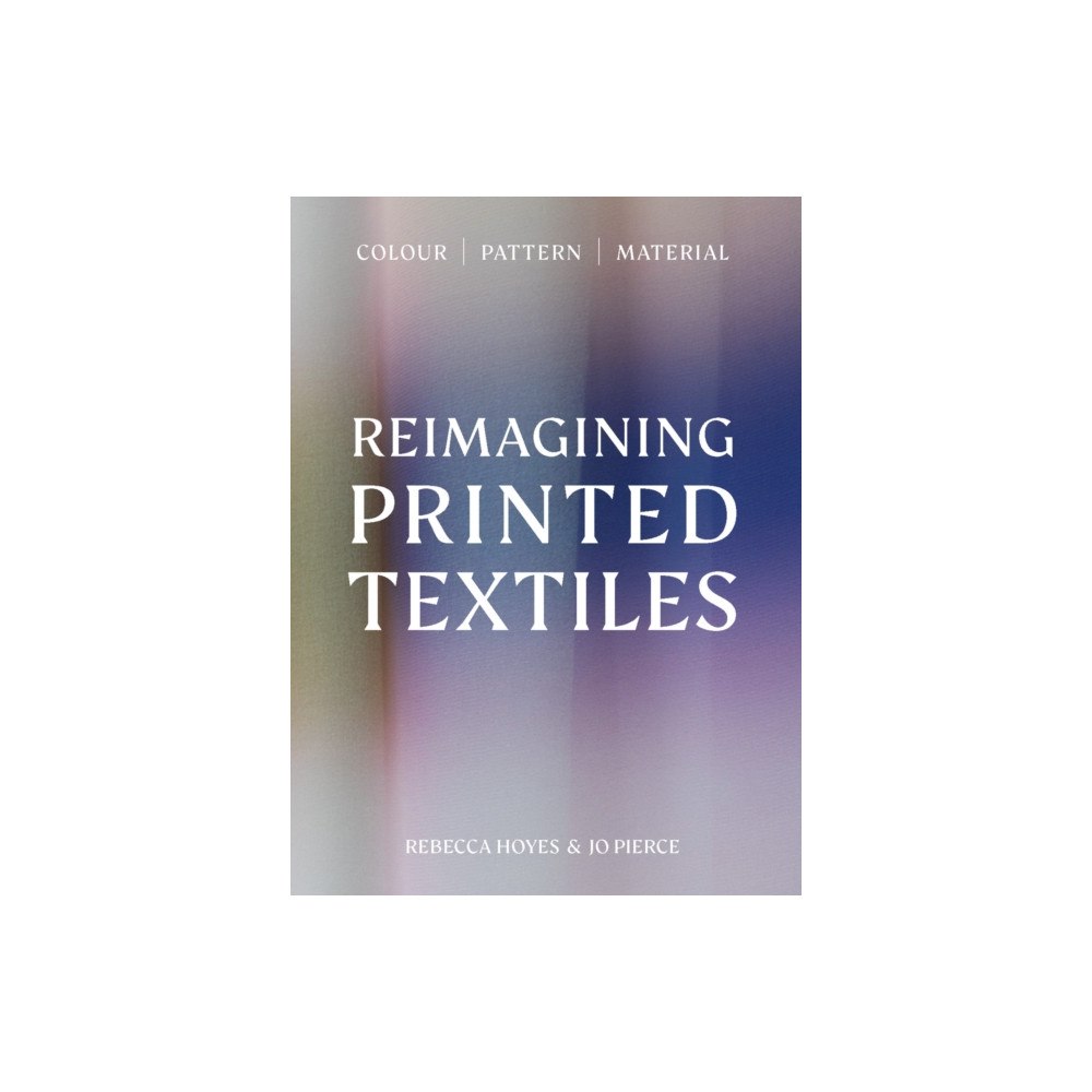 Quercus Publishing Reimagining Printed Textiles (inbunden, eng)