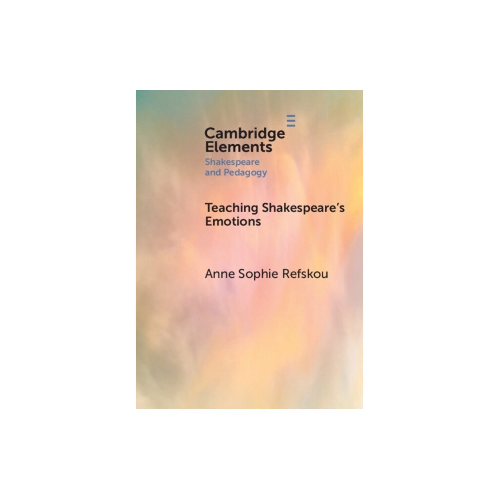 Cambridge University Press Teaching Shakespeare's Emotions (häftad, eng)