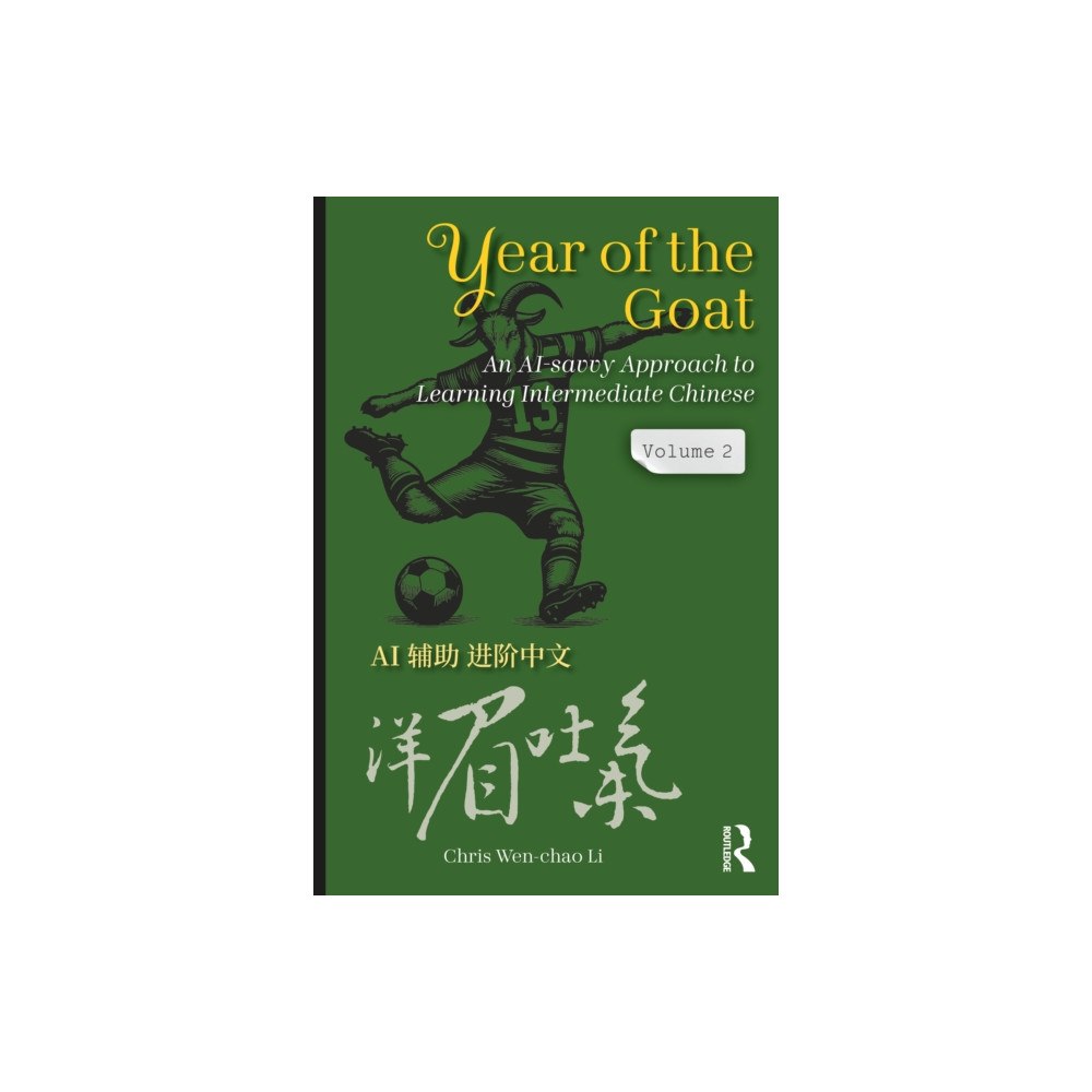 Taylor & francis ltd Year of the Goat: An AI-Savvy Approach to Learning Intermediate Chinese (häftad, eng)