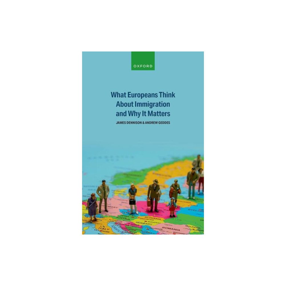 Oxford University Press What Europeans Think About Immigration and Why It Matters (inbunden, eng)