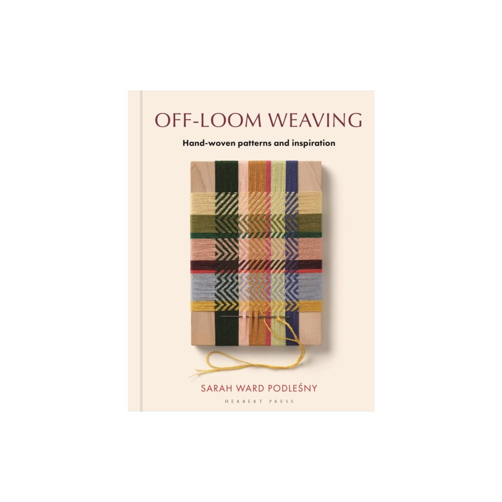 Bloomsbury Publishing PLC Off-loom Weaving (inbunden, eng)