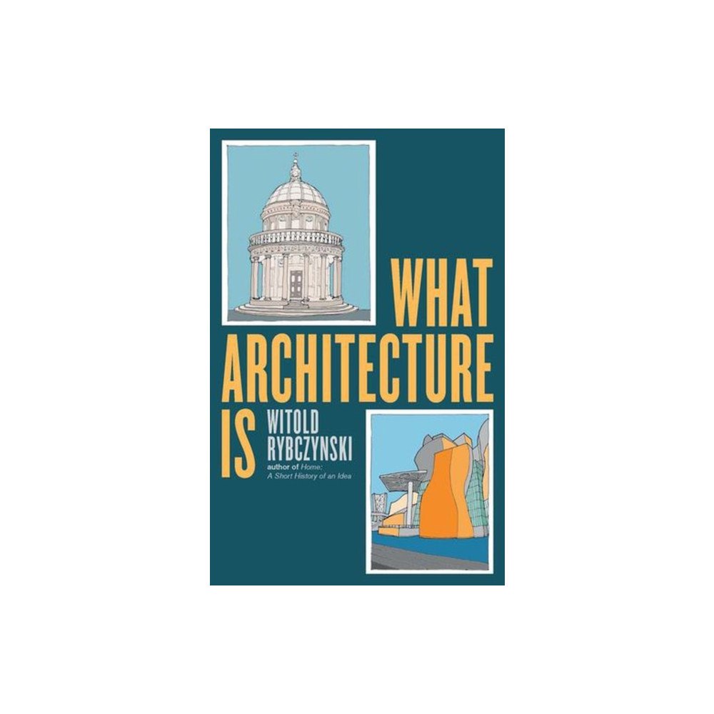 Yale university press What Architecture Is (inbunden, eng)