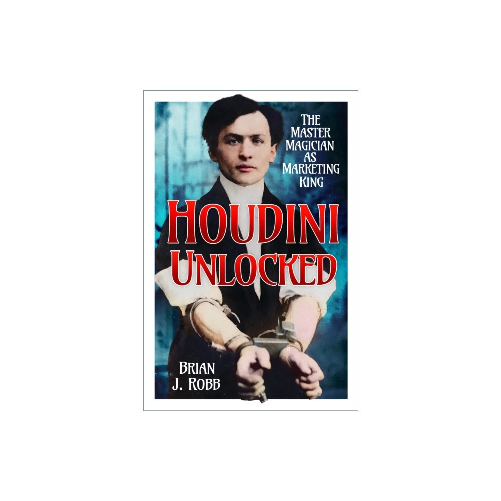 The History Press Ltd Houdini Unlocked (inbunden, eng)
