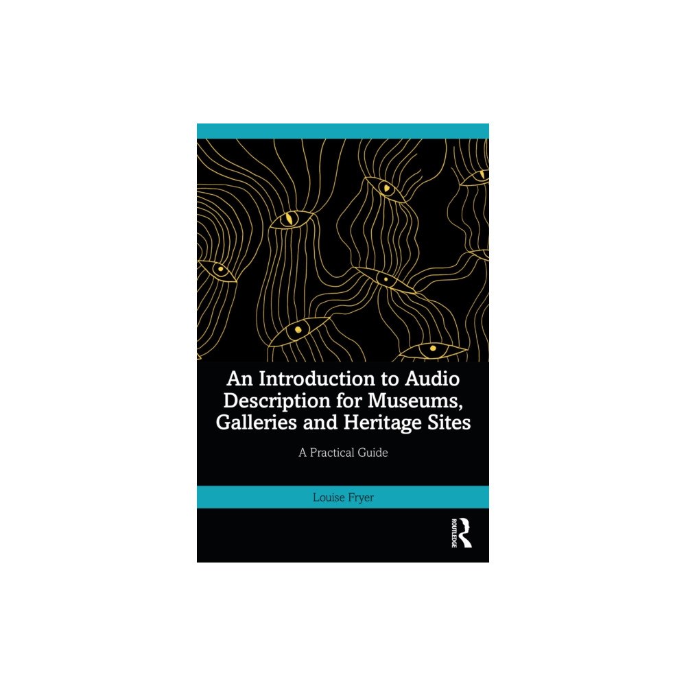 Taylor & francis ltd An Introduction to Audio Description in Museums, Galleries and Heritage Sites (häftad, eng)