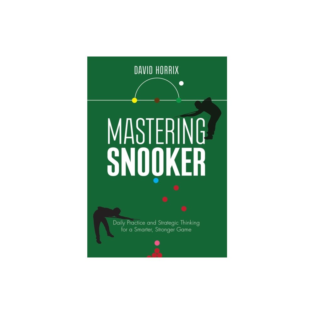 The Crowood Press Ltd Mastering Snooker (häftad, eng)