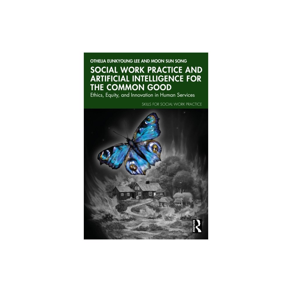 Taylor & francis ltd Social Work Practice and Artificial Intelligence for the Common Good (häftad, eng)