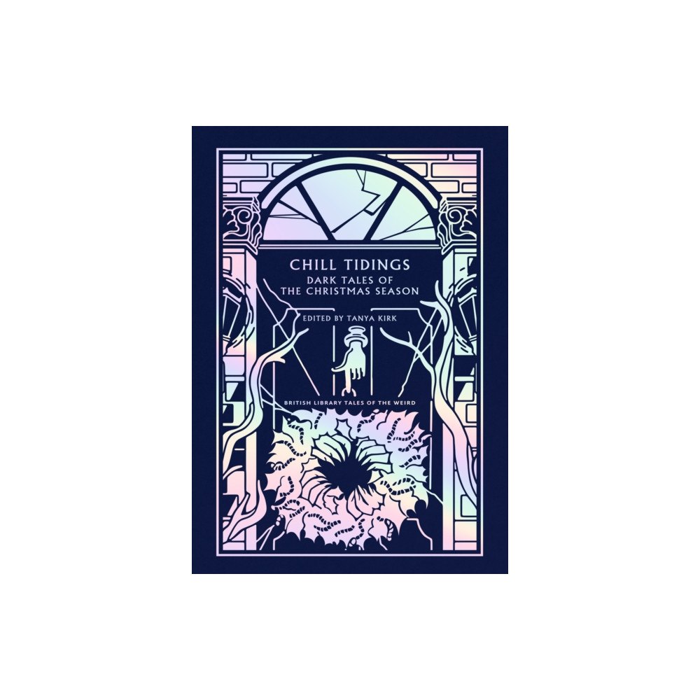 British Library Publishing Chill Tidings (inbunden, eng)