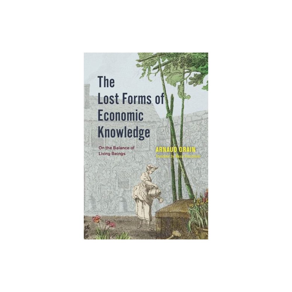 The university of chicago press The Lost Forms of Economic Knowledge (häftad, eng)