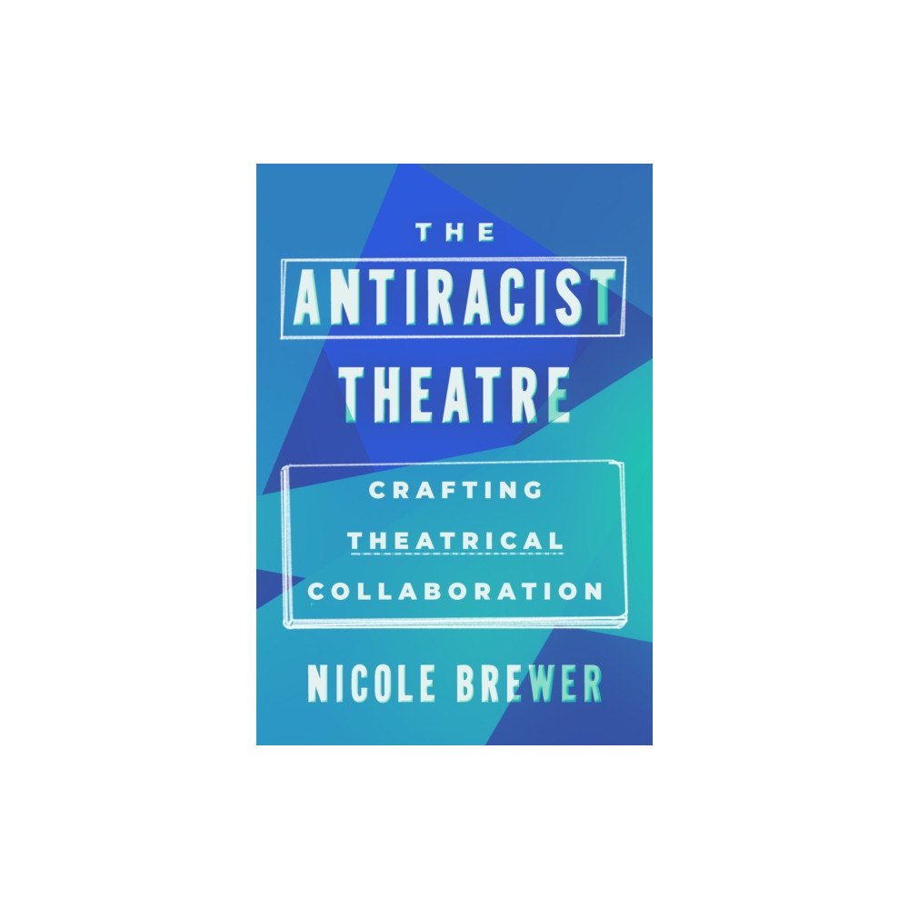 Haymarket Books The Antiracist Theatre (häftad, eng)