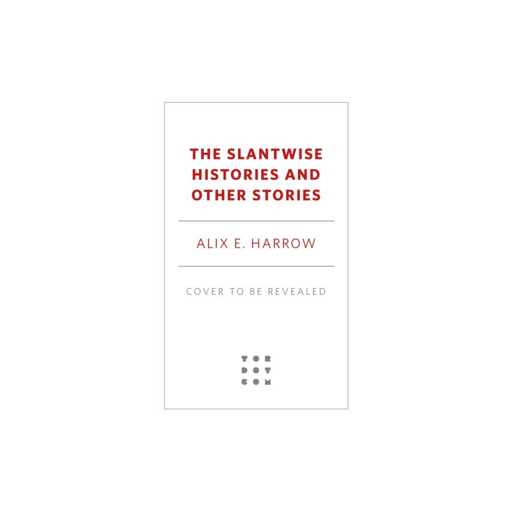 Tor Publishing Group Slantwise Histories (inbunden, eng)