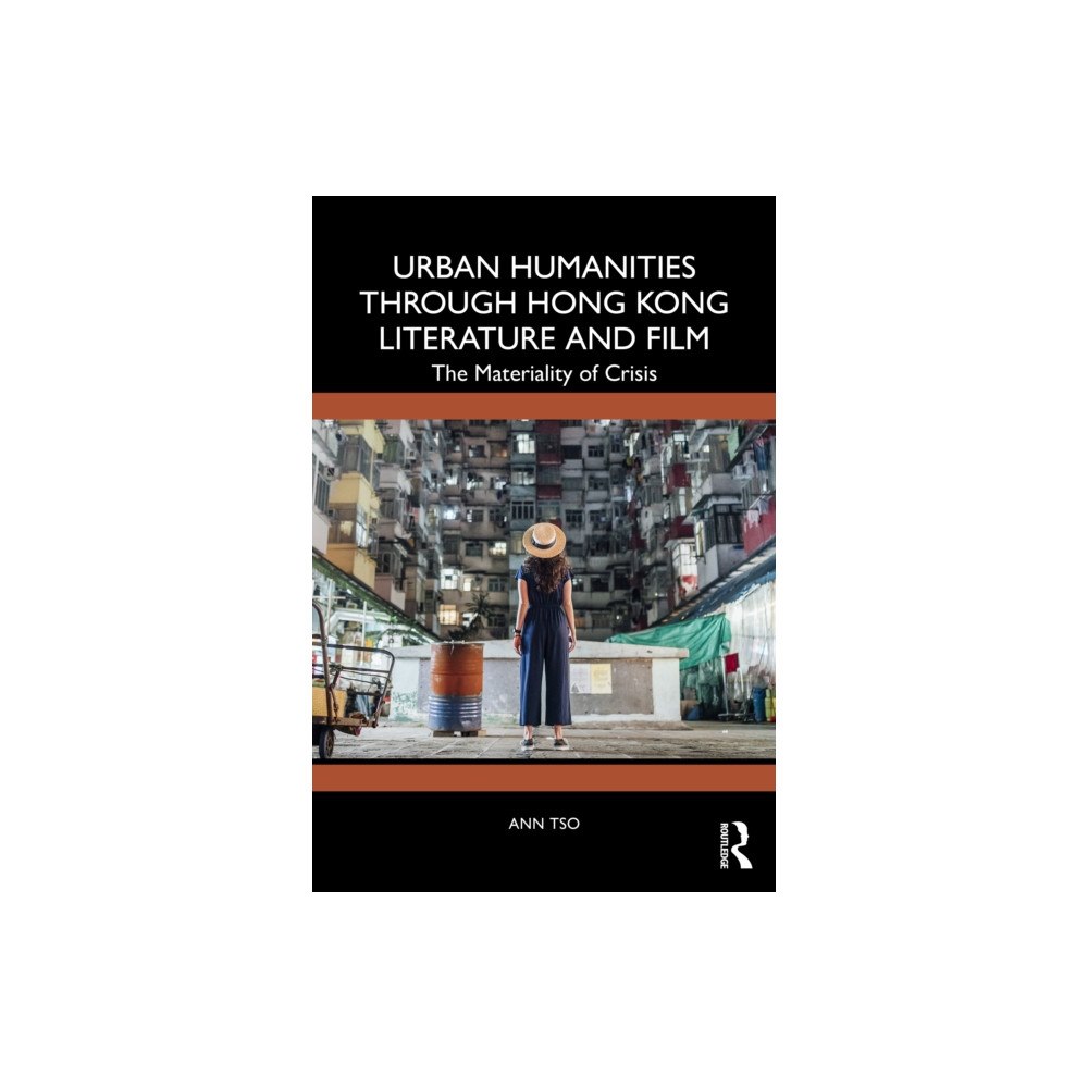 Taylor & francis ltd Urban Humanities through Hong Kong Literature and Film (häftad, eng)