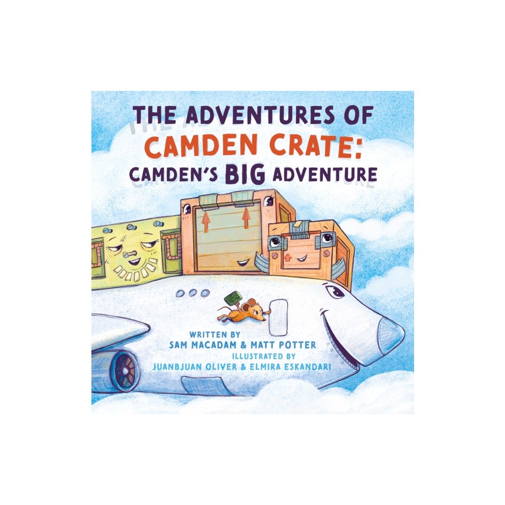 Troubador Publishing The Adventures of Camden Crate: Camden’s Big Adventure (häftad, eng)