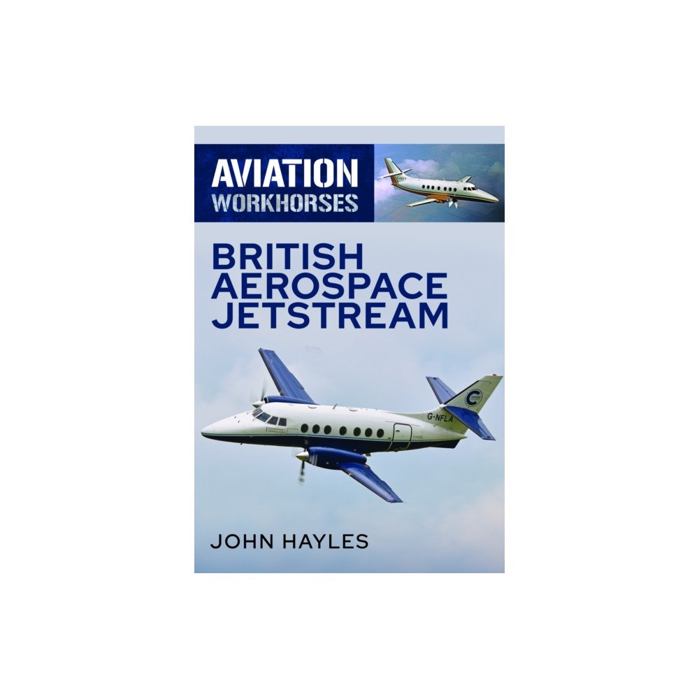 Pen & Sword Books Ltd Aviation Workhorses: British Aerospace Jetstream (inbunden, eng)