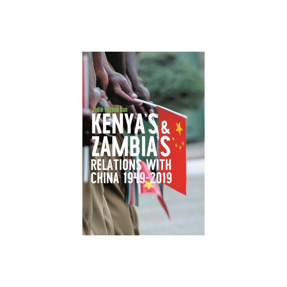James Currey Kenya's and Zambia's Relations with China 1949-2019 (häftad, eng)