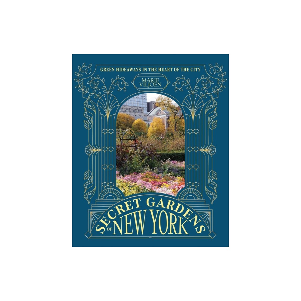 Quadrille Publishing Ltd Secret Gardens of New York (inbunden, eng)
